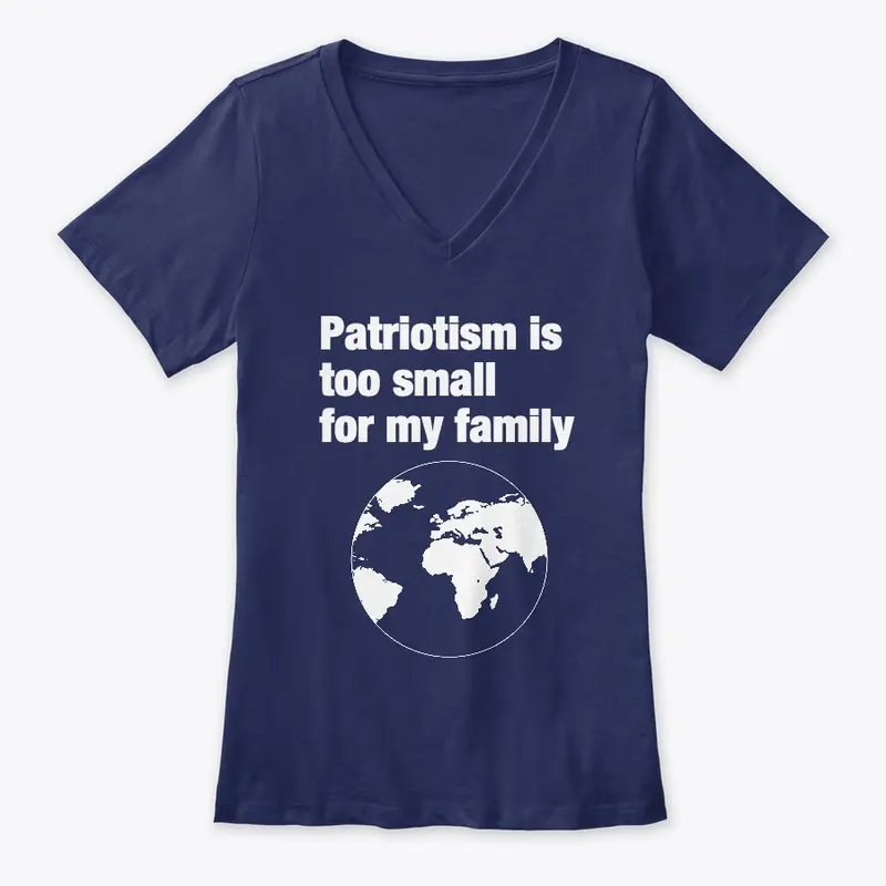 Patriotism is too small for my family