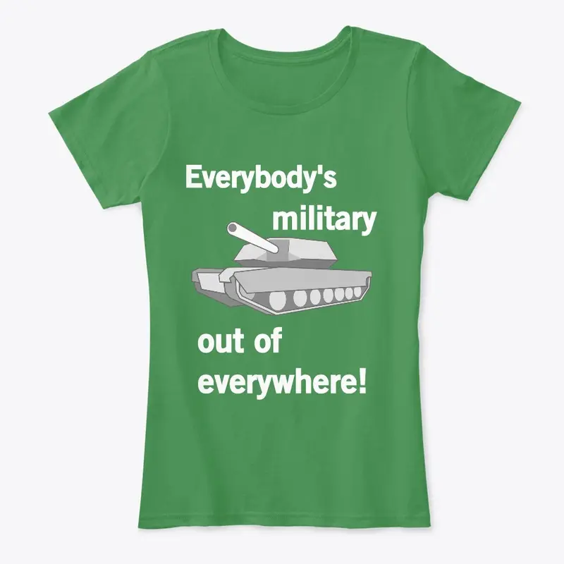 Everybody's Military Out of Everywhere!