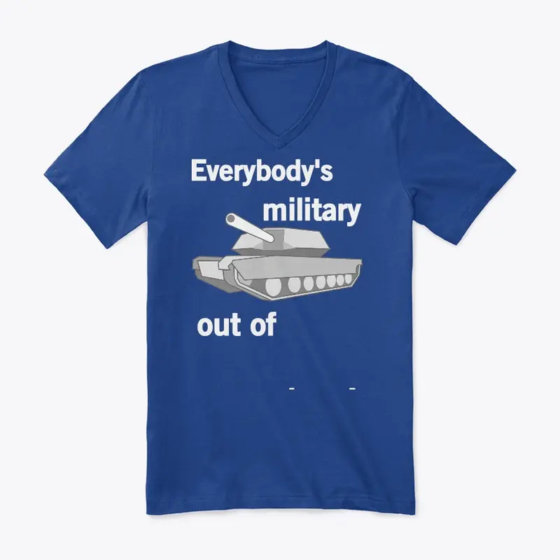 Everybody's Military Out of Everywhere!