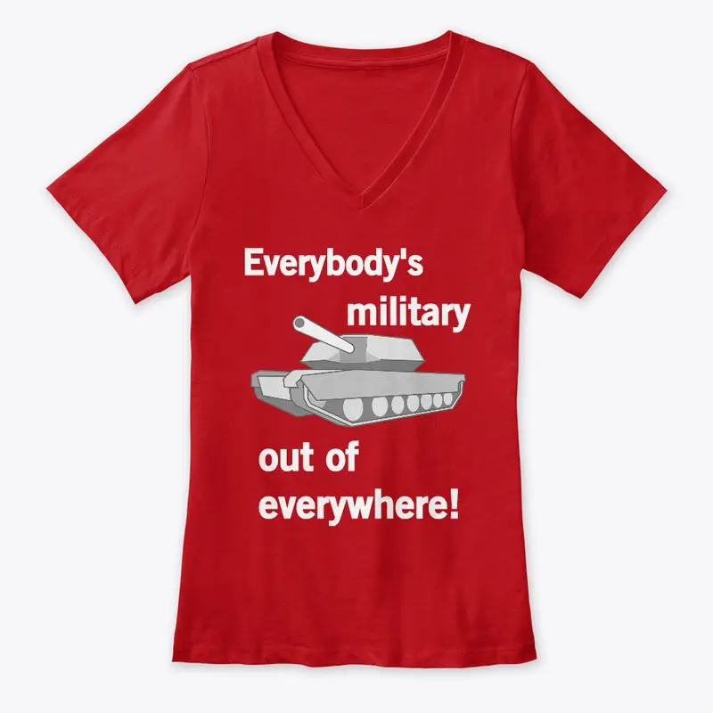 Everybody's Military Out of Everywhere!